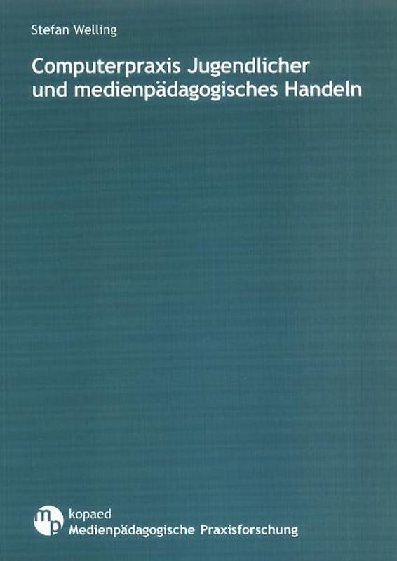 Computerpraxis Jugendlicher und medienpädagogisches Handeln