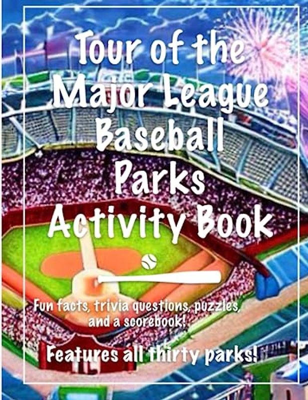 Tour of the Major League Baseball Parks Activity Book