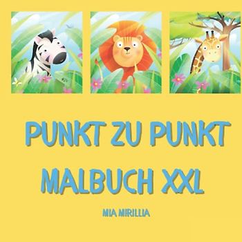 Punkt zu Punkt Malbuch XXL: 50 Motive für Kinder zum Verbinden der Zahlen von 1 bis 100
