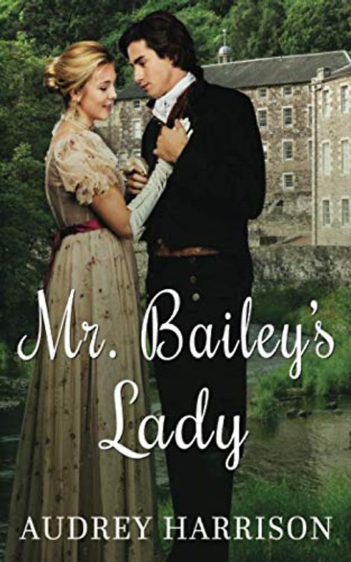 Mr Bailey's Lady: A Regency Romance