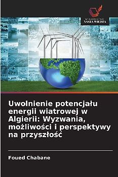 Uwolnienie potencja¿u energii wiatrowej w Algierii: Wyzwania, mo¿liwo¿ci i perspektywy na przysz¿o¿¿