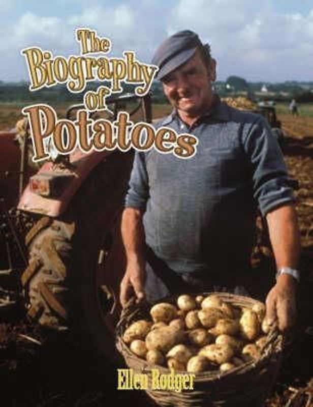 The Biography of Potatoes