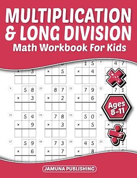Multiplication and Long Division Math Workbook for Kids Ages 8-11: Everyday Math Practice Worksheets for 3rd, 4th, and 5th Graders: 960 Problems and Answer Key Included
