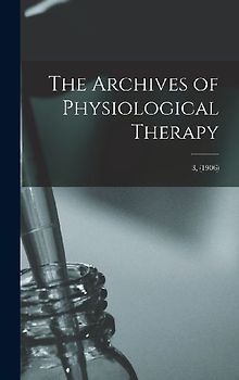The Archives of Physiological Therapy; 3, (1906)