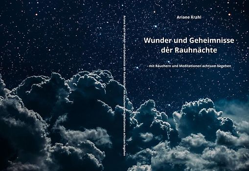 Wunder und Geheimnisse der Rauhnächte - mit Räuchern und Meditationen achtsam begehen