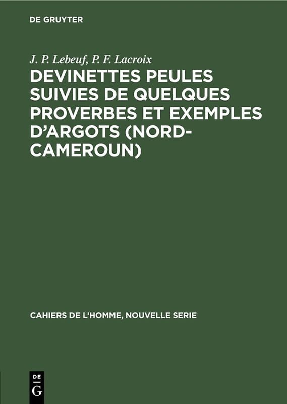 Devinettes Peules suivies de quelques proverbes et exemples d’argots (Nord-Cameroun)