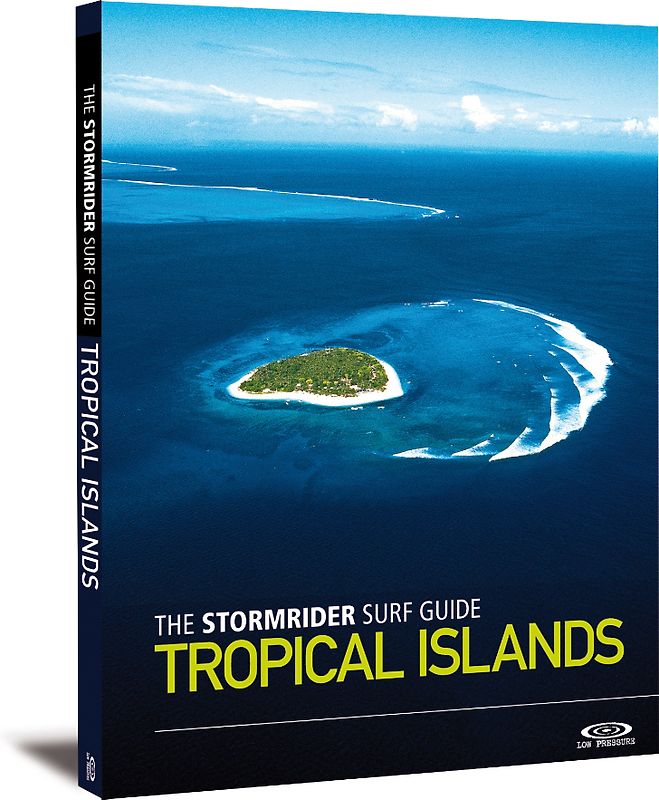 The Stormrider Surf Guide - Tropical Islands