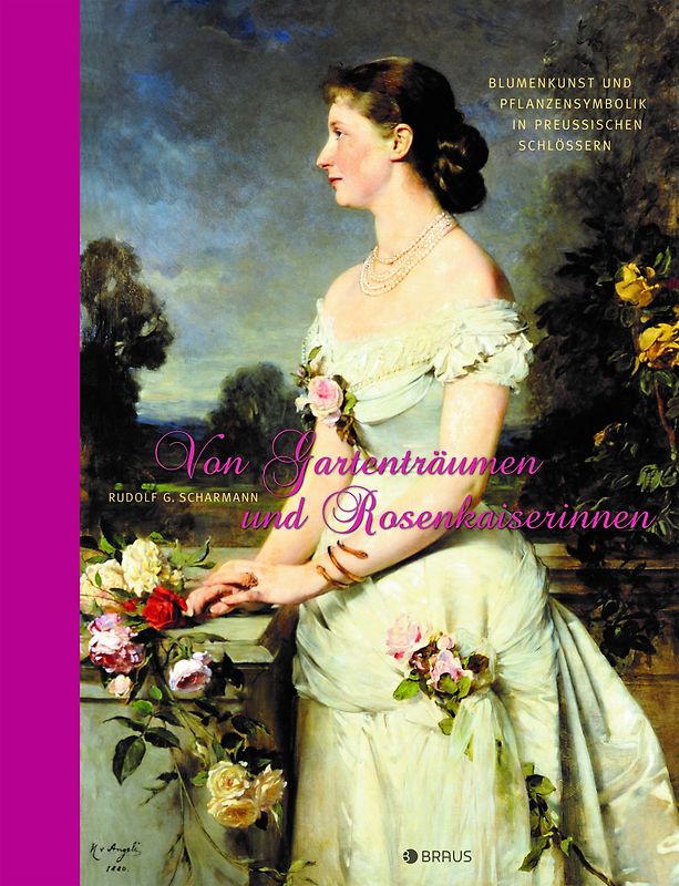 Von Gartenträumen und Rosenkaiserinnen