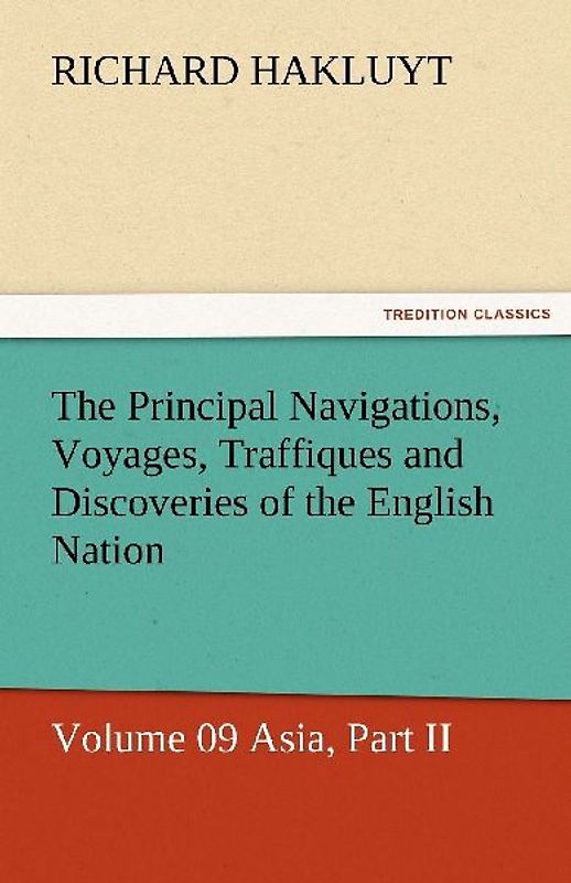 The Principal Navigations, Voyages, Traffiques and Discoveries of the English Nation
