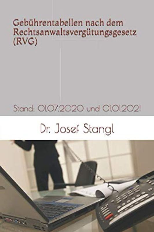 Gebührentabellen nach dem Rechtsanwaltsvergütungsgesetz (RVG): Stand: 01.07.2020 und 01.01.2021