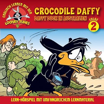 Looney Tunes: Lern-Hörspiel mit Daffy Duck - 02: Daffy Duck in Australien/Crocodile Daffy