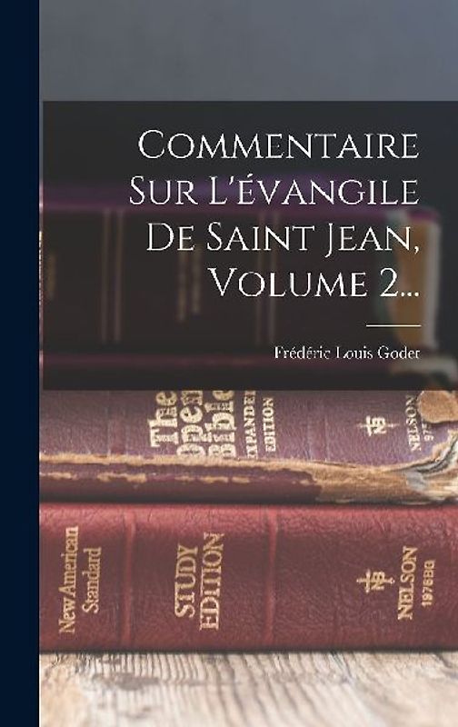 Commentaire Sur L'évangile De Saint Jean, Volume 2...