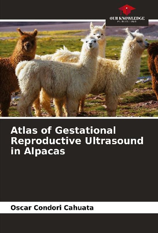 Atlas of Gestational Reproductive Ultrasound in Alpacas