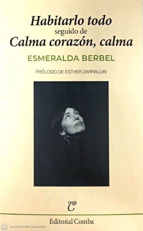 Habitarlo todo : seguido de Calma corazón, calma