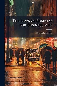 The Laws of Business for Business Men
