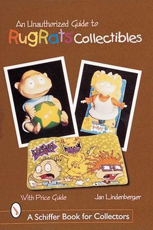 An Unauthorized Guide to Rugrats(r) Collectibles