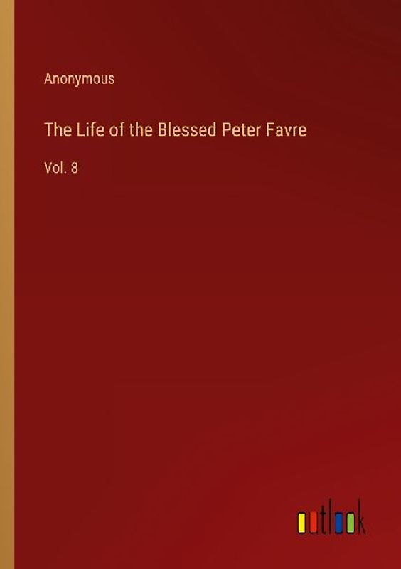 The Life of the Blessed Peter Favre