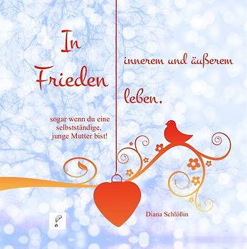 In innerem und äußerem Frieden leben