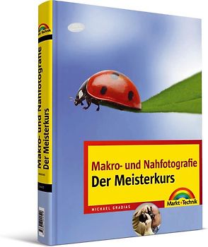 Makro-und Nahfotografie - Der Meisterkurs