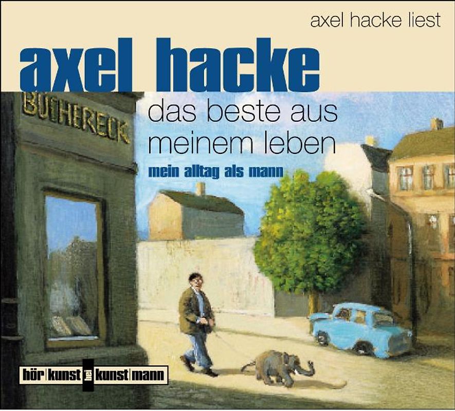 Axel Hacke - Das Beste aus Meinem Leben