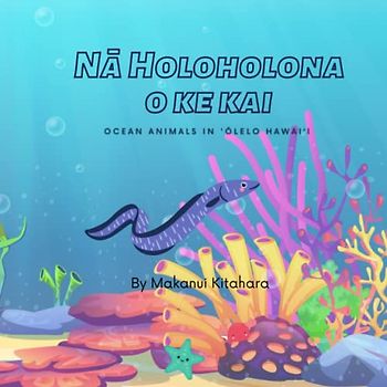 Nā Holoholona o Kekai: The Ocean Animals in 'Ōlelo Hawaii