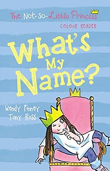 What's My Name?: 1 (The Not So Little Princess)
