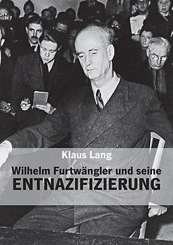 Wilhelm Furtwängler und seine Entnazifizierung