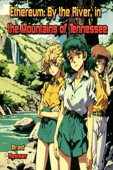 Ethereum: By the River, in the Mountains of Tennessee