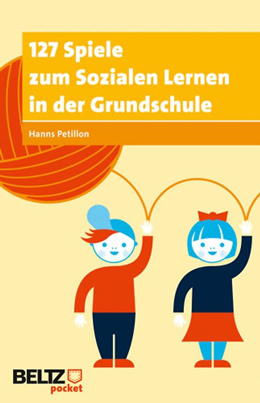 127 Spiele zum Sozialen Lernen in der Grundschule
