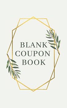Blank Coupon Book: Show Your Appreciation for Mom, Dad, Friend, Family, Lovers Wife Husband, 50 Fill-In-The-Blank Coupons.