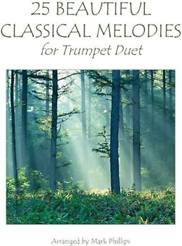 25 Beautiful Classical Melodies for Trumpet Duet