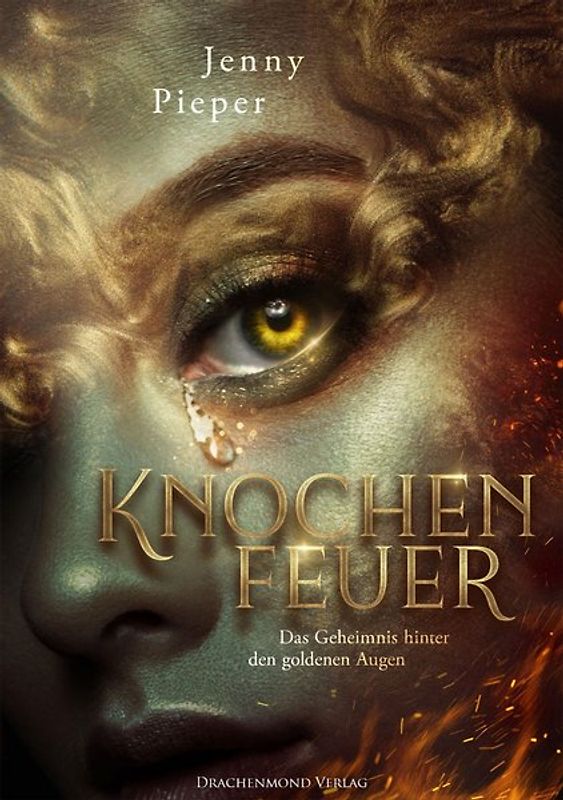 Knochenfeuer - Das Geheimnis hinter den goldenen Augen