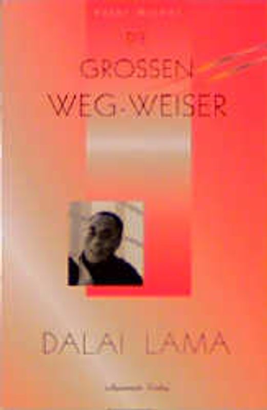 Die grossen Weg-Weiser. Krishnamurti /Lama A. Govinda /Flower A.... / Dalai Lama