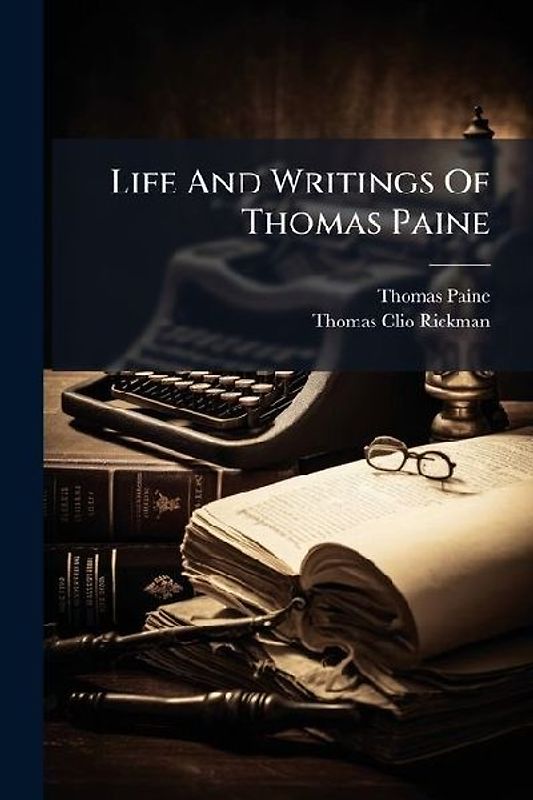 Life And Writings Of Thomas Paine