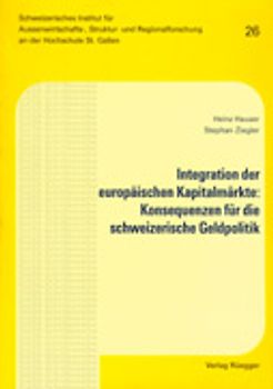Integration der europäischen Kapitalmärkte: Konsequenzen für die schweizerische Geldpolitik