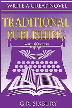 Traditional Publishing: Writing Fiction That Sells