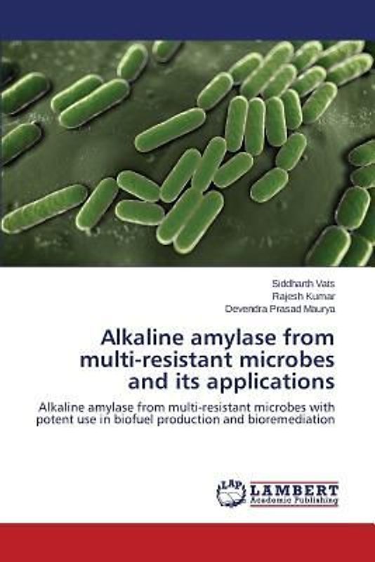Alkaline amylase from multi-resistant microbes and its applications
