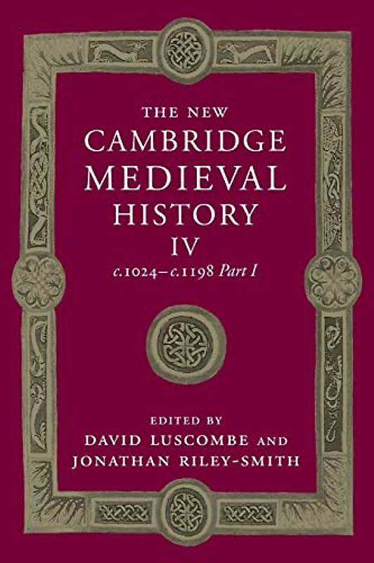 The New Cambridge Medieval History: Volume 4, c.1024–c.1198, Part 1