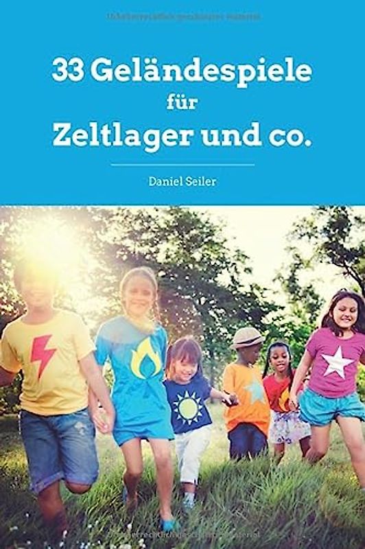 33 Geländespiele für Zeltlager & co.
