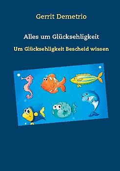 Alles um Glücksehligkeit