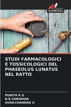 STUDI FARMACOLOGICI E TOSSICOLOGICI DEL PHASEOLUS LUNATUS NEL RATTO