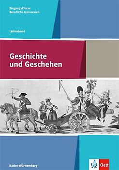 Geschichte und Geschehen Eingangsklasse. Ausgabe Baden-Württemberg Berufliche Gymnasien