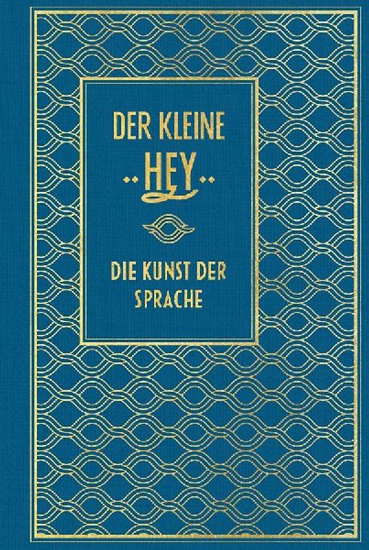 Der kleine Hey: Die Kunst der Sprache