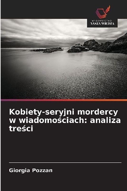 Kobiety-seryjni mordercy w wiadomo¿ciach: analiza tre¿ci