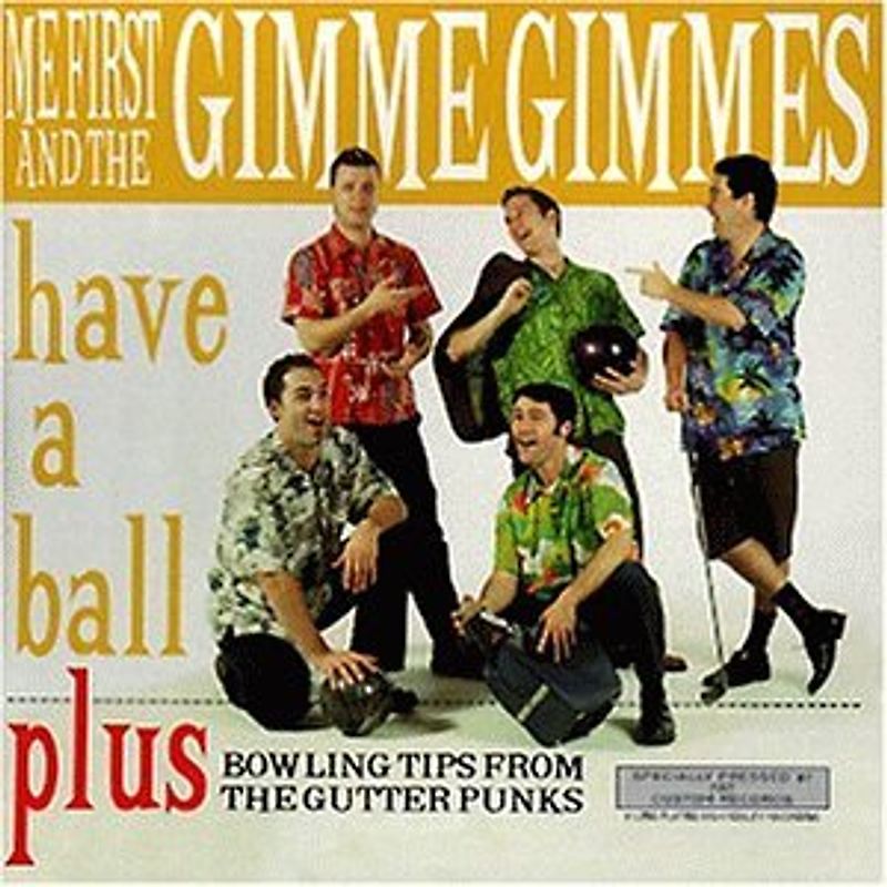 Me First & the Gimme Gimmes - Have a Ball