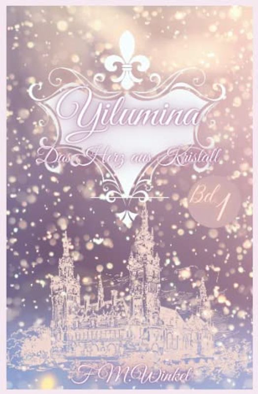 Yilumina - Das Herz aus Kristall: Die Prinzessin von Yilumina