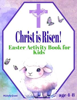 Christ is Risen! Easter Activity Book for Kids ages 4-8: The Ultimate Easter and Anytime Big Activity Book for Kids: 75 Pages of Mazes, Coloring Pages, Bible Verses and more