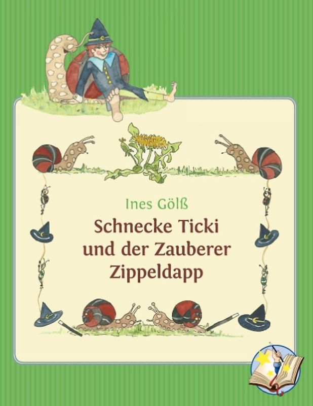 Schnecke Ticki und der Zauberer Zippeldapp