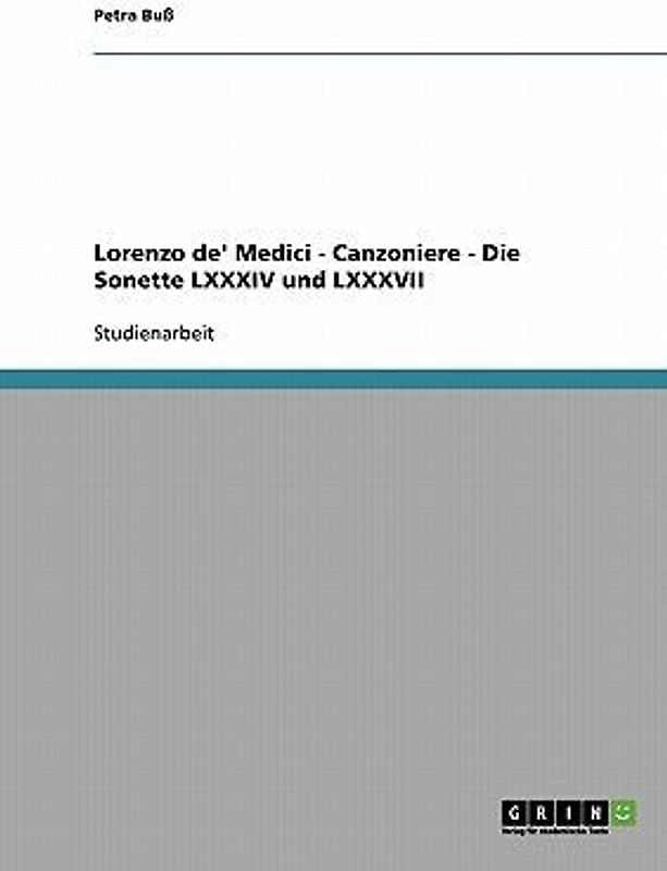 Lorenzo de' Medici - Canzoniere - Die Sonette LXXXIV und LXXXVII
