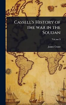 Cassell's History of the war in the Soudan
